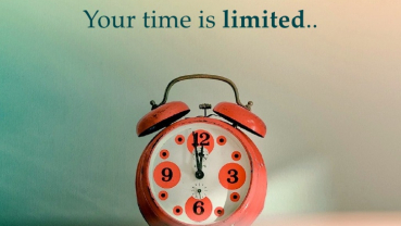 Your time is limited