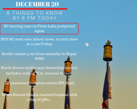 Dec 20: 6 things to know by 6 PM today