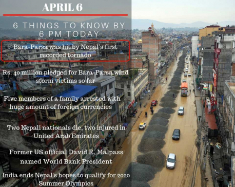 APRIL 6: 6 things to know by 6 PM today