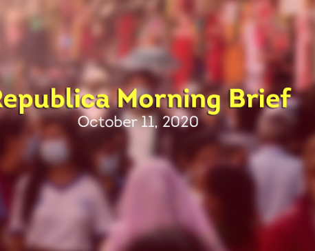 Republica Morning Brief: Oct 11