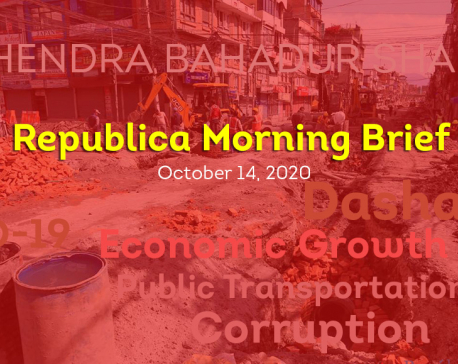 Republica Morning Brief: Oct 14