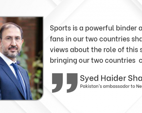 Cricket, tourism and trade can enhance Nepal-Pakistan relations: Ambassador Shah