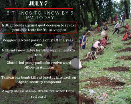July 7: 6 things to know by 6 PM today