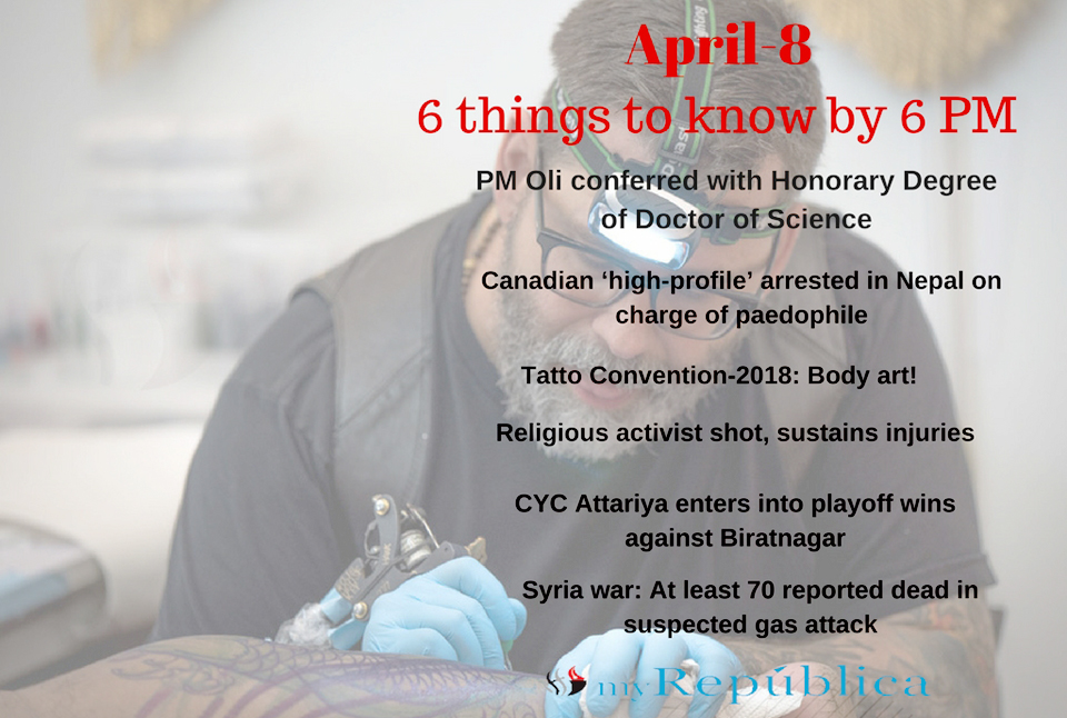 April 8: 6 things to know by 6 PM today