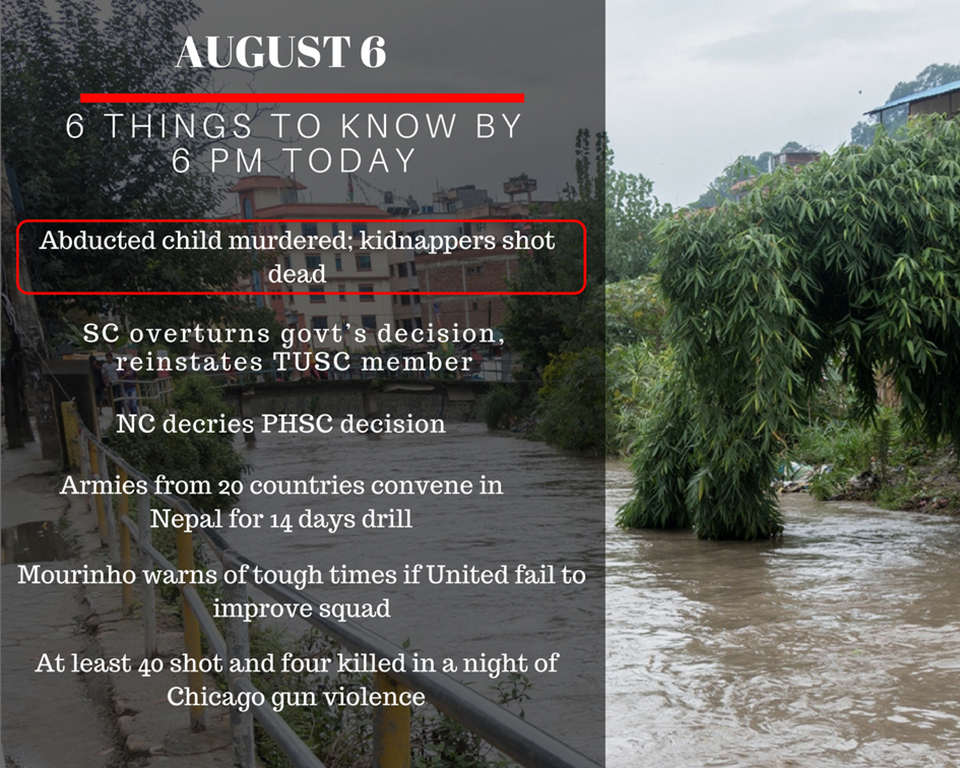 Aug 6: 6 things to know by 6 PM today