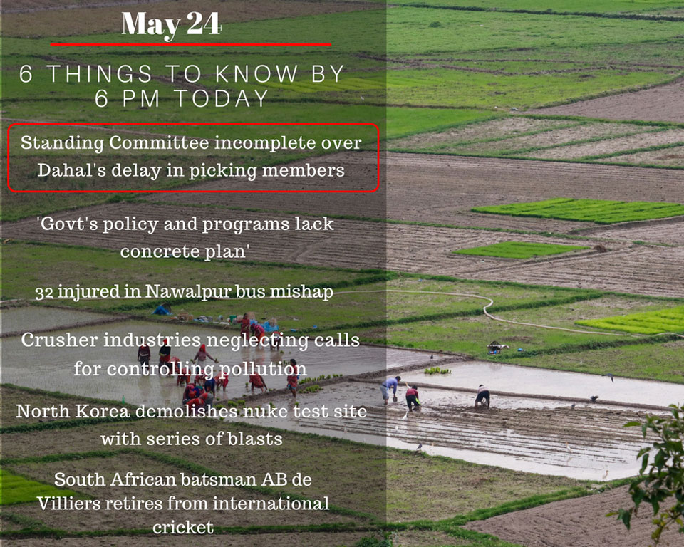 May 24: 6 things to know by 6 PM today