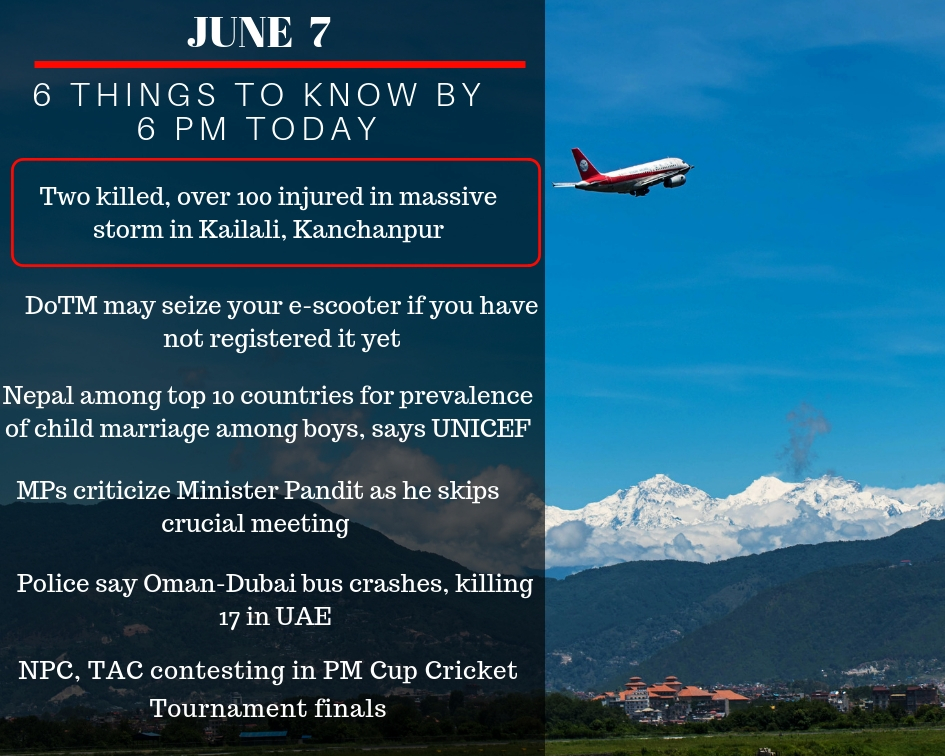 June 7: 6 things to know by 6 PM today