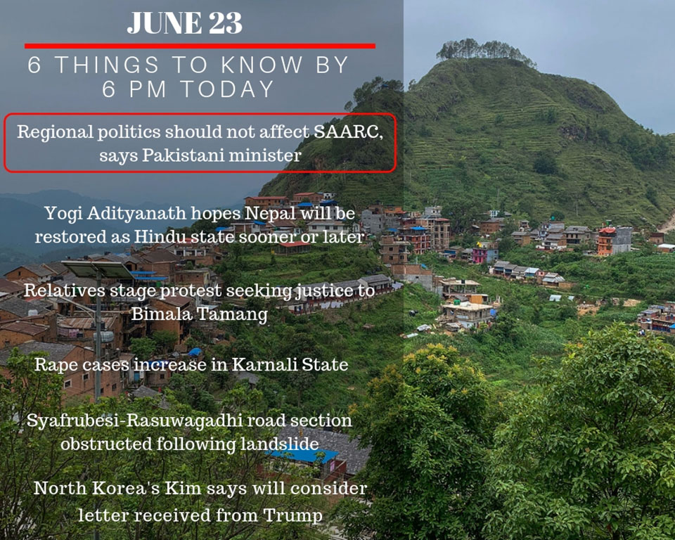 June 23: 6 things to know by 6 PM today