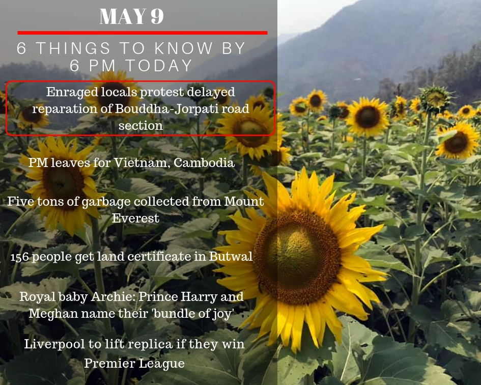 May 9: 6 things to know by 6 PM today