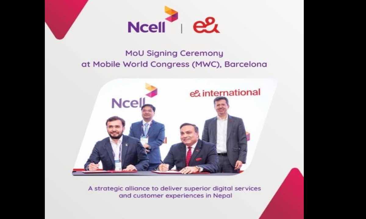 Ncell and e& international sign MoU to elevate digital services and customer experiences in Nepal