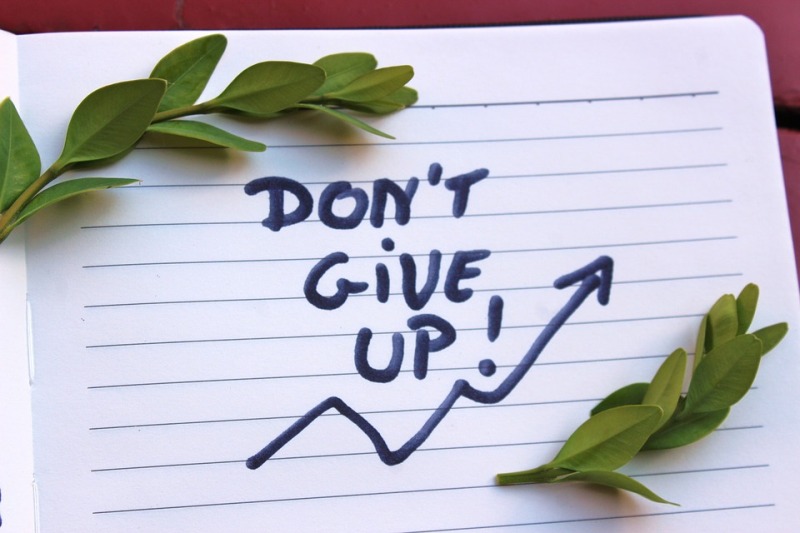 Don’t give up. Try again but harder